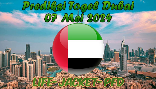PREDIKSI TOGEL DUBAI POOLS, 07 MEI 2024